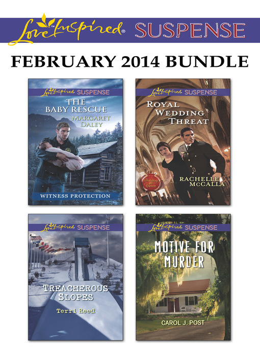Title details for Love Inspired Suspense February 2014 Bundle: The Baby Rescue\Treacherous Slopes\Royal Wedding Threat\Motive for Murder by Margaret Daley - Available